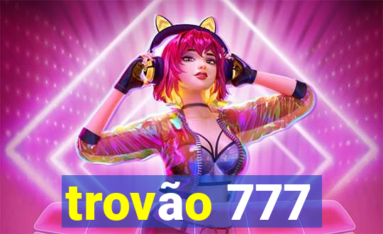 trovão 777